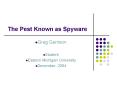 The Pest Known as Spyware PowerPoint PPT Presentation