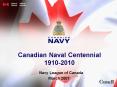 Canadian Naval Centennial 19102010 PowerPoint PPT Presentation