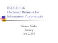 INLS 21096 Electronic Business for Information Professionals PowerPoint PPT Presentation