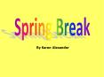 Spring Break PowerPoint PPT Presentation