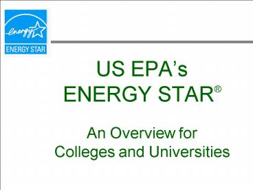 US EPAs ENERGY STAR An Overview for Colleges and Universities