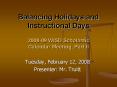Balancing Holidays and Instructional Days 200809 WISD Scholastic Calendar Meeting, Part II PowerPoint PPT Presentation