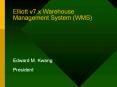 Elliott%20v7.x%20Warehouse%20Management%20System%20(WMS) PowerPoint PPT Presentation