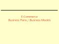 E-Commerce Business Plans / Business Models PowerPoint PPT Presentation