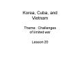 Korea, Cuba, and Vietnam Theme: Challenges of limited war PowerPoint PPT Presentation