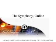 The Symphony, Online