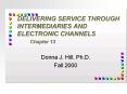 DELIVERING SERVICE THROUGH INTERMEDIARIES AND ELECTRONIC CHANNELS Chapter 13 PowerPoint PPT Presentation