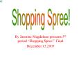By Jasmine Magdaleno presents 5th period Shopping Spree Final PowerPoint PPT Presentation