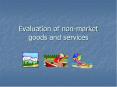 Evaluation of nonmarket goods and services PowerPoint PPT Presentation