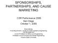 SPONSORSHIPS, PARTNERSHIPS, AND CAUSE MARKETING CSR Performance 2008 San Diego October 1, 2008 PowerPoint PPT Presentation