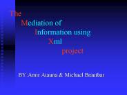 The Mediation of Information using Xml project