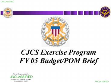 CJCS Exercise Program FY 05 BudgetPOM Brief