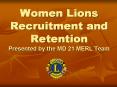 Women Lions Recruitment and Retention Presented by the MD 21 MERL Team PowerPoint PPT Presentation