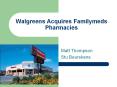 Walgreens Acquires Familymeds Pharmacies PowerPoint PPT Presentation