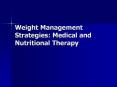 Weight Management Strategies: Medical and Nutritional Therapy PowerPoint PPT Presentation