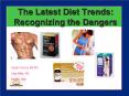 The Latest Diet Trends: Recognizing the Dangers PowerPoint PPT Presentation