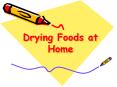 Drying Foods at Home PowerPoint PPT Presentation