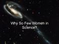 Why So Few Women in Science PowerPoint PPT Presentation