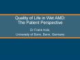 Quality of Life in Wet AMD: The Patient Perspective Dr Frank Holz, University of Bonn, Bonn, Germany PowerPoint PPT Presentation