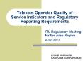 Telecom Operator Quality of Service Indicators and Regulatory Reporting Requirements PowerPoint PPT Presentation