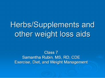 HerbsSupplements and other weight loss aids
