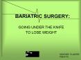 BARIATRIC SURGERY: PowerPoint PPT Presentation