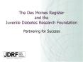 The Des Moines Register and the Juvenile Diabetes Research Foundation PowerPoint PPT Presentation