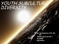 YOUTH%20SUBCULTURE%20DIVERSITY PowerPoint PPT Presentation