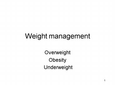 Weight management