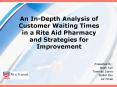 An InDepth Analysis of Customer Waiting Times in a Rite Aid Pharmacy and Strategies for Improvement PowerPoint PPT Presentation