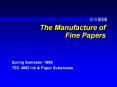 The Manufacture of Fine Papers PowerPoint PPT Presentation