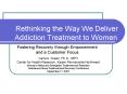 Rethinking the Way We Deliver Addiction Treatment to Women PowerPoint PPT Presentation