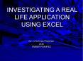 INVESTIGATING A REAL LIFE APPLICATION USING EXCEL PowerPoint PPT Presentation