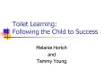 Toilet Learning: Following the Child to Success PowerPoint PPT Presentation