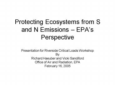Protecting Ecosystems from S and N Emissions EPAs Perspective