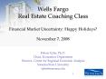 Wells Fargo Real Estate Coaching Class Financial Market Uncertainty: Happy Holidays November 7, 2008 PowerPoint PPT Presentation