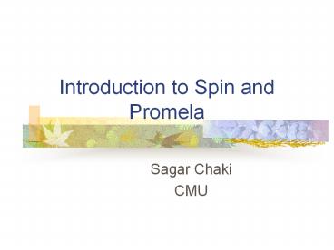Introduction to Spin and Promela