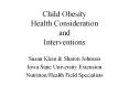 Child Obesity Health Consideration and Interventions PowerPoint PPT Presentation