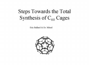 Steps Towards the Total Synthesis of C60 Cages