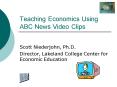 Teaching Economics Using ABC News Video Clips PowerPoint PPT Presentation