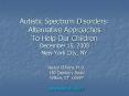 Autistic Spectrum Disorders: Alternative Approaches To Help Our Children December 15, 2008 New York PowerPoint PPT Presentation