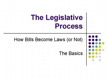 The Legislative Process presentation | free to view