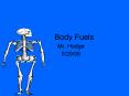 Body Fuels PowerPoint PPT Presentation