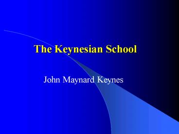 The Keynesian School
