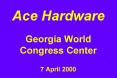 Ace Hardware Georgia World Congress Center 7 April 2000