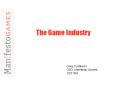 The%20Game%20Industry PowerPoint PPT Presentation