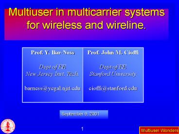 Multiuser in multicarrier systems for wireless and wireline.