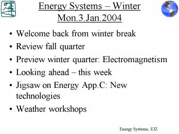 Energy Systems Winter Mon.3.Jan.2004