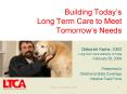Building Todays Long Term Care to Meet Tomorrows Needs PowerPoint PPT Presentation