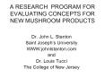 A RESEARCH PROGRAM FOR EVALUATING CONCEPTS FOR NEW MUSHROOM PRODUCTS PowerPoint PPT Presentation